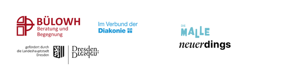 Dieses Bild zeigt die Logos von BÜLOWH Beratung und Begegnung, Im Verbund der Diakonie, gefördert durch die Landeshauptstadt Dresden, "Die Malle" und neuerdings